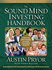 The Sound Mind Investing Handbook: A Step-By-Step Guide to Managing Your Money from a Biblical Perspective (Paperback, 6, Revised, Expand)