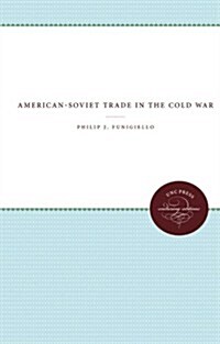 American-Soviet Trade in the Cold War (Paperback)