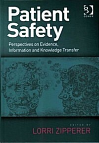 Patient Safety : Perspectives on Evidence, Information and Knowledge Transfer (Hardcover, New ed)