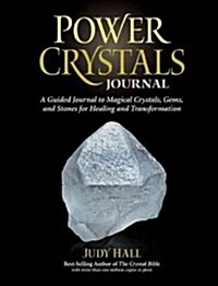 Power Crystals Journal: A Guided Journal to Magical Crystals, Gems, and Stones for Healing and Transformation (Hardcover)