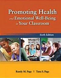 Promoting Health and Emotional Well-Being in Your Classroom (Paperback, 6, Revised)