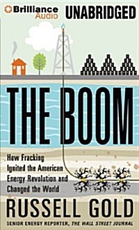 The Boom: How Fracking Ignited the American Energy Revolution and Changed the World (MP3 CD)