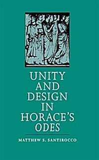 Unity and Design in Horaces Odes (Paperback)