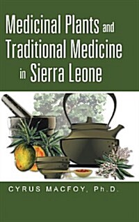 Medicinal Plants and Traditional Medicine in Sierra Leone (Hardcover)