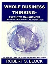 Whole Business Thinking: Executive Management (Paperback)