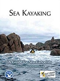 Sea Kayaking: A Guide for Sea Canoeists (Paperback)