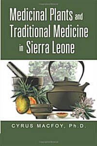 Medicinal Plants and Traditional Medicine in Sierra Leone (Paperback)