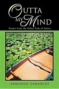Outta My Mind: Poems from the Other Side of Sanity (Hardcover)