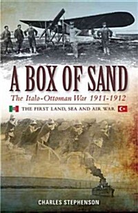 A Box of Sand : The Italo-Ottoman War 1911-1912 (Paperback)