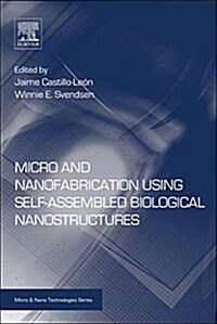 Micro and Nanofabrication Using Self-Assembled Biological Nanostructures (Paperback)