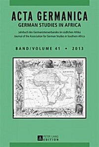 ACTA Germanica: German Studies in Africa- Jahrbuch Des Germanistenverbandes Im Suedlichen Afrika- Journal of the Association for Germa (Paperback)