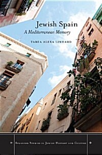 Jewish Spain: A Mediterranean Memory (Hardcover)