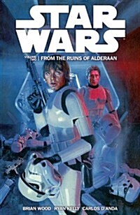 Star Wars Volume 2: From the Ruins of Alderaan (Paperback)