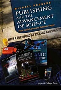Publishing And The Advancement Of Science: From Selfish Genes To Galileos Finger (Paperback)