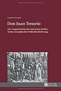 Don Juan Tenorio: Zur Vorgeschichte Des Don Juan-Stoffes in Der Europaeischen Volksueberlieferung (Hardcover)