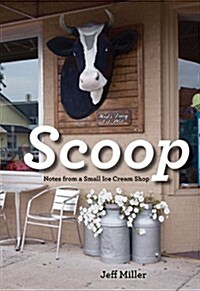 Scoop: Notes from a Small Ice Cream Shop (Paperback)