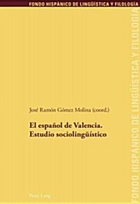 El Espa?l de Valencia. Estudio Sociolingue?tico (Paperback)