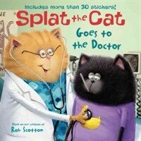 Splat the Cat Goes to the Doctor (Paperback, NOV)