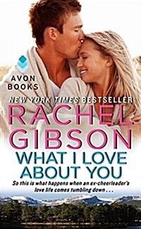What I Love About You (Mass Market Paperback)