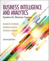 Business Intelligence and Analytics: Systems for Decision Support (Hardcover, 10)