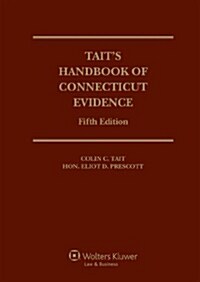 Taits Handbook of Connecticut Evidence, Fifth Edition (Hardcover)