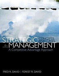 Strategic Management: A Competitive Advantage Approach, Concepts & Cases (Hardcover, 15, Revised)