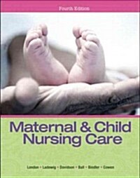 Maternal & Child Nursing Care Plus New Mylab Nursing with Pearson Etext (24-Month Access) -- Access Card Package (Hardcover, 4)