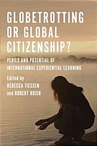 [중고] Globetrotting or Global Citizenship?: Perils and Potential of International Experiential Learning (Paperback)