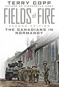 Fields of Fire: The Canadians in Normandy (Paperback, 2)