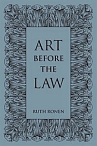 Art before the Law: Aesthetics and Ethics (Hardcover)