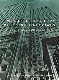 Twentieth-Century Building Materials: History and Conservation (Paperback)