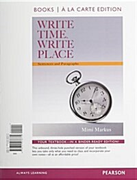 Write Time, Write Place: Sentences & Paragraphs, Books a la Carte Plus Mywritinglab with Etext -- Access Card Package (Hardcover)