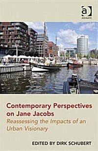 Contemporary Perspectives on Jane Jacobs : Reassessing the Impacts of an Urban Visionary (Hardcover, New ed)