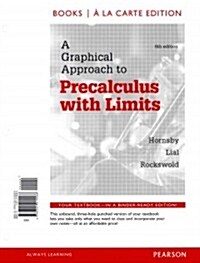 A Graphical Approach to Precalculus with Limits, Books a la Carte Edition Plus Mylab Math Student Access Card (Hardcover, 6)