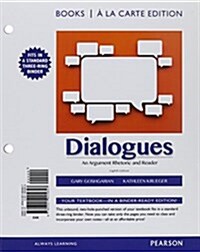 Dialogues: An Arugment Rhetoric and Reader (Loose Leaf, 8)