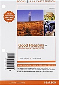 Good Reasons with Contemporary Arguments, Books a la Carte Edition (Loose Leaf, 6)