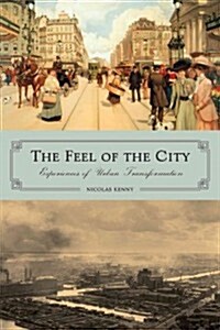 The Feel of the City: Experiences of Urban Transformation (Paperback)