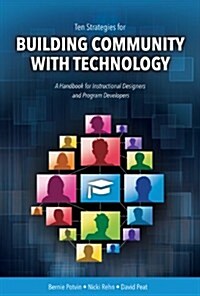 Ten Strategies for Building Community with Technology: A Handbook for Instructional Designers and Program Developers (Paperback)