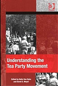 Understanding the Tea Party Movement (Paperback)