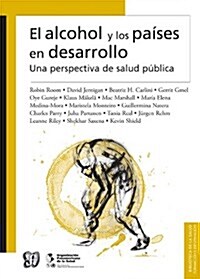 El Alcohol y los Paises en Desarrollo: Una Perspectiva de Salud Pblica = Alcohol in Developing Societies (Paperback)