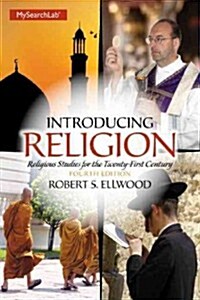 Introducing Religion with MySearchLab Access Card Package: Religious Studies for the Twenty-First Century (Paperback, 4)