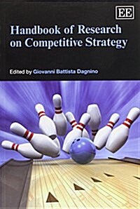 Handbook of Research on Competitive Strategy (Paperback)
