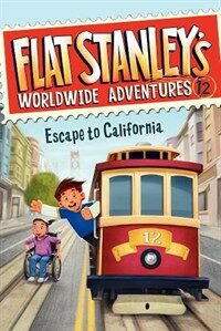 Flat Stanley's Worldwide Adventures #12: Escape to California (Hardcover)