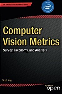 Computer Vision Metrics: Survey, Taxonomy, and Analysis (Paperback)