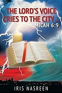 The Lords Voice Cries to the City: Micah 6:9 (Paperback)