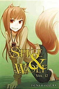 Spice and Wolf, Vol. 12 (Light Novel) (Paperback)
