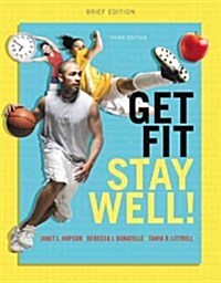 Get Fit, Stay Well!: Brief Edition with MasteringHealth Access Card Package (Paperback, 3)