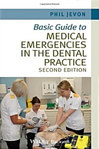 Basic Guide to Medical Emergencies in the Dental Practice (Paperback, 2)