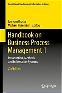 Handbook on Business Process Management 1: Introduction, Methods, and Information Systems (Hardcover, 2, 2015)