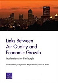 Links Between Air Quality and Economic Growth: Implications for Pittsburgh (Paperback)